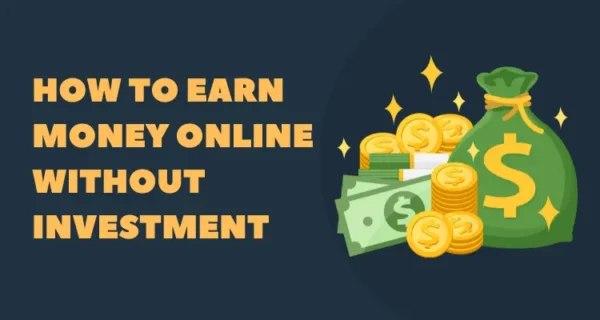 How to Earn Money Online Without Investment