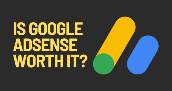 Is Google AdSense worth it
