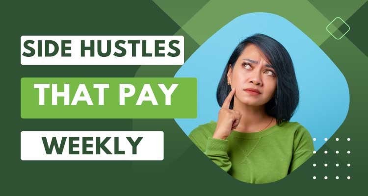 44 Side Hustles That Pay Weekly