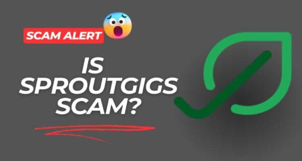 Sproutgigs is a Scam