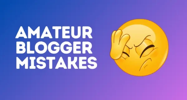 Amateur Blogger Mistakes