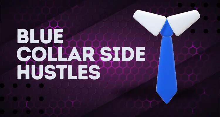 Blue Collar Side Hustles