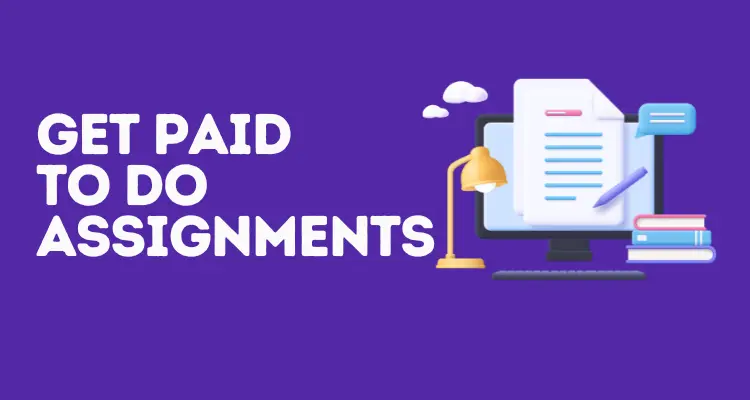 Get Paid to Do Assignments