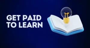 Get Paid to Learn