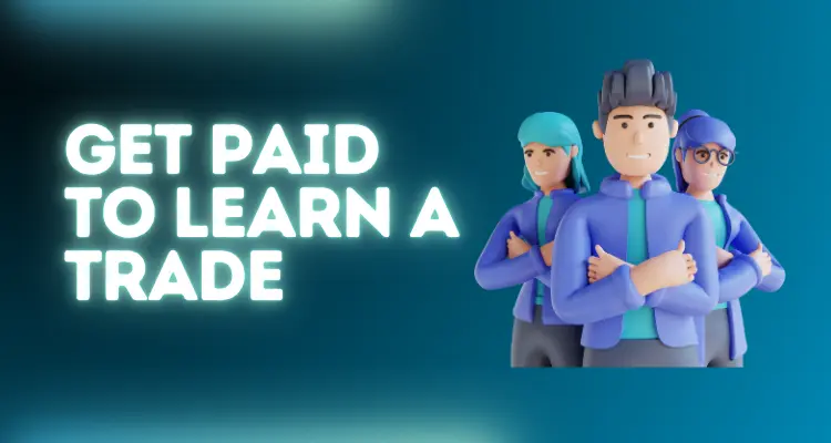 Get Paid to Learn a Trade