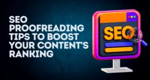 SEO Proofreading Tips to Boost Your Content's Ranking
